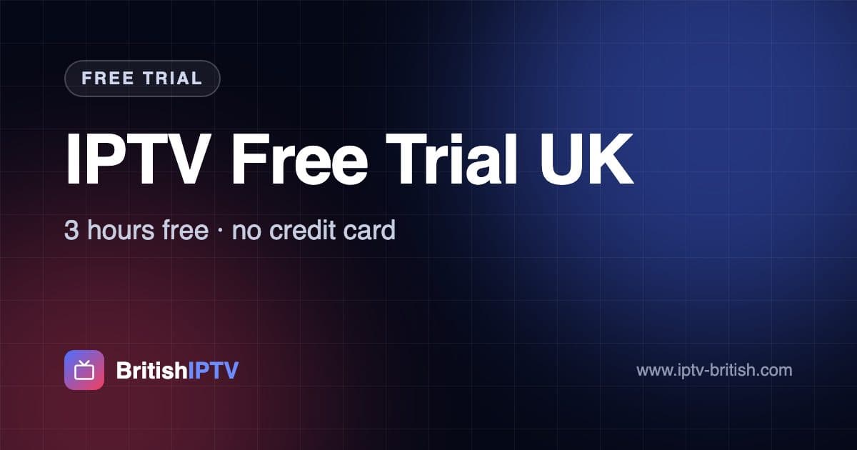 IPTV Free Trial UK – 3 hours free with no card